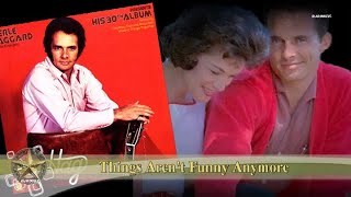 Merle Haggard - Things Aren't Funny Anymore (1974)