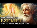 THE BOOK OF EZEKIEL 📜 Symbols, Prophecies, Judgement - Full Audiobook With Text