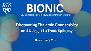 BIONIC: Discovering Thalamic Connectivity and Using It to Treat Epilepsy