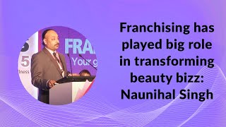 Franchising has played big role in transforming beauty bizz: Naunihal Singh image