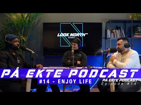 PÅ EKTE Podcast Episode #14 - Enjoy Life