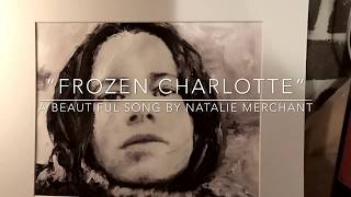 Frozen Charlotte:  Natalie Merchant Guitar Tutorial