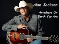 Alan Jackson - Anywhere On Earth You Are (HQ)