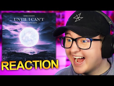 JONJEN & Iwamoto - Until I Can't (feat. Anna-Sophia Henry) *REACTION*