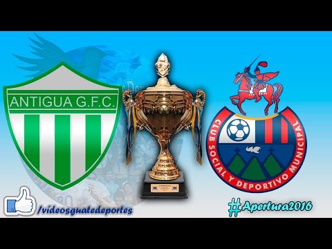 Antigua 2 - 1 Municipal | Final - Apertura 2016