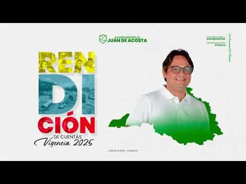 Video RENDICION CUENTAS 2025 ALCALDIA DE JUAN DE ACOSTA "LA ESPERANZA EN MARCHA"
