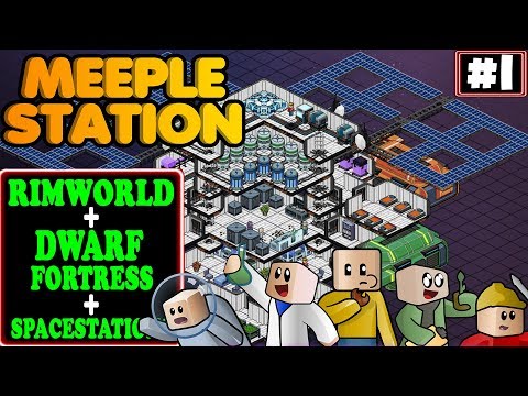 MEEPLE STATION Ep 1 | RIMWORLD + DWARF FORTRESS + SPACE STATIONS - Gameplay, Let's Play