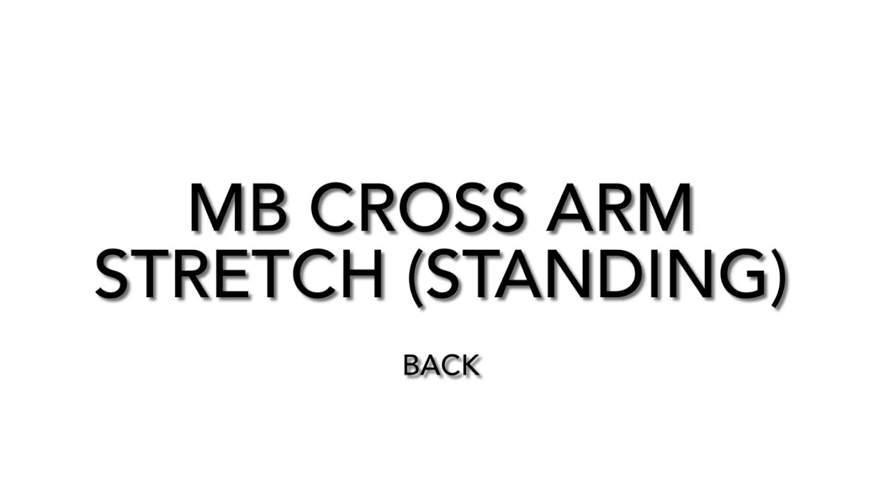 20. MB Crossarm Stretch (Standing)
