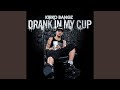 Drank In My Cup