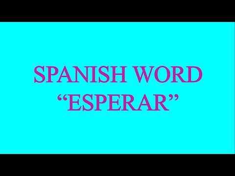 MEANING SPANISH WORD ESPERAR