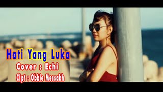 Download lagu 'HATI YANG LUKA' Betharia Sonatha Remix Electone Cover : Echi Cipt : Obbie Messakh (Original Song) mp3