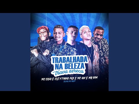 Trabalhada na Beleza Trava Xereca (Remix)