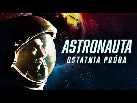 Astronauta Ostatnia Próba | Film fabularny | Dramat | Sci-Fi | POLSKI LEKTOR