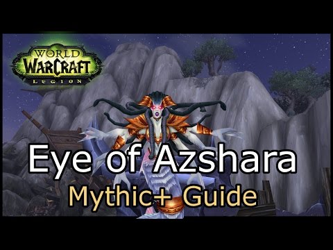 [World of Warcraft] Eye of Azshara Mythic+ Guide