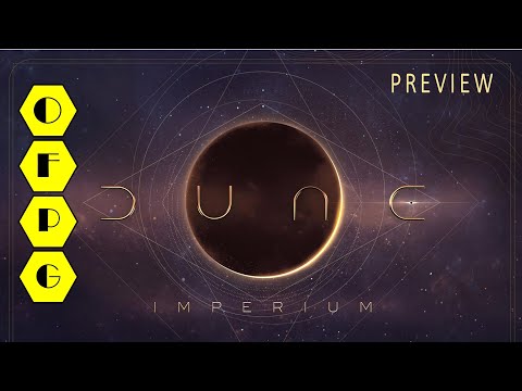 OFPG - Dune: Imperium Preview (The Spice Must Flow)