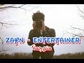 Zayn - Entertainer مترجمة عربي Zayn - Entertainer مترجمة عربي