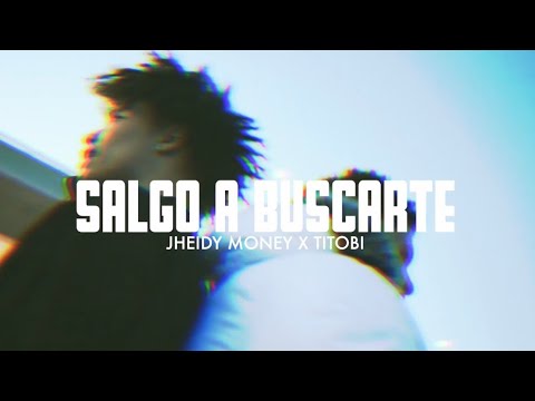 JHEIDY MONEY - SALGO A BUSCARTE - FT TITOBI