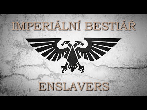 [WARHAMMER 40K] Imperiální Bestiář - Enslavers, Otrokáři z Warpu