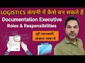 Documentation Executive Role And Responsibilities Documentation Job In Logistics Documentationjobs
