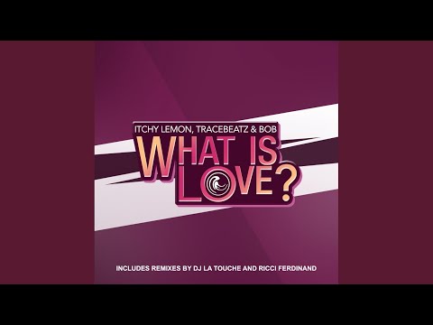 What Is Love? (Ricci Ferdinand Cultivated Laps Remix)
