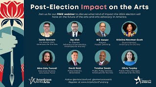 2024 Post-Election Impact on the Arts Webinar