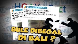Hoax or Fact: Bule Asal Australia Jadi Korban Begal di Bali?