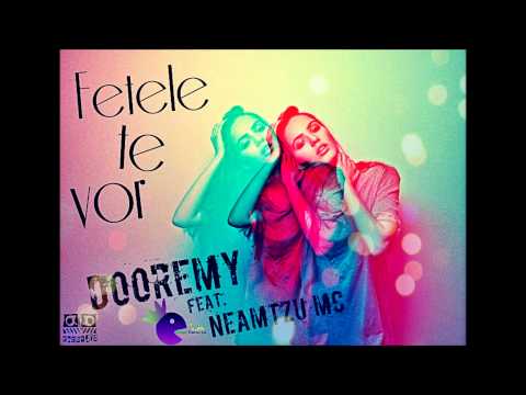 Dooremy - Fetele te vor ( feat. Neamtzu Mc )