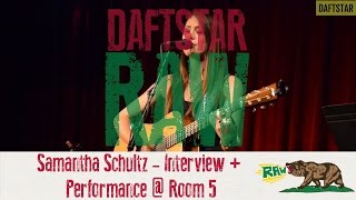 Samantha Schultz Performance and Interview at Room 5 - DAFTSTAR