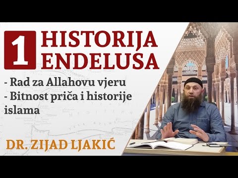 HISTORIJA ENDELUSA #1 / Rad za Allahovu vjeru, bitnost priča i historije islama - dr. Zijad Ljakić