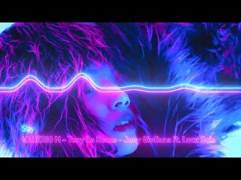 VALERIO M - Tony La Rocca - Joey Giuliana ft. Luca Sala - Stay (2023 Remastered)
