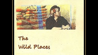 The Wild Places - Full Album