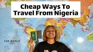 Cheap Ways To Travel Abroad From Nigeria