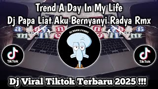Download lagu DJ PAPA LIAT AKU BERNYANYI RADYA RMX | TREND A DAY IN MY LIFE VIRAL TIKTOK TERBARU 2026 !!  mp3