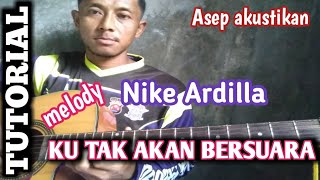 Download lagu TUTORIAL melody KU TAK AKAN BERSUARA-- NIKE ARDILLA versi akustik.. cocok untuk para gitaris pemula mp3