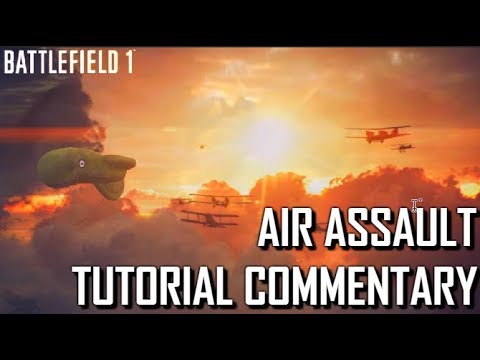 Air Assault Tutorial Commentary - Battlefield 1 Apocalypse