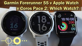 Which Watch: Apple Watch Series 6 v Garmin Forerunner 55 v Coros Pace 2