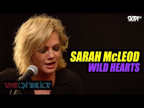 Sarah McLeod "Wild Hearts" - Live On The Lot