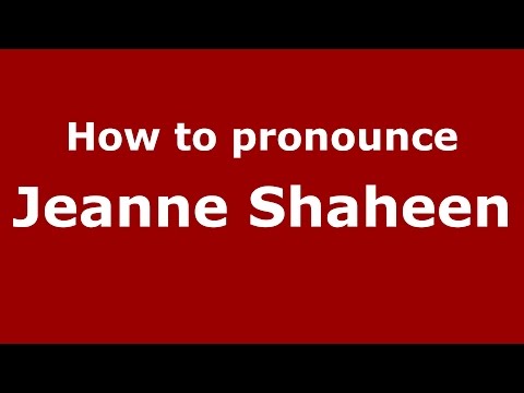 How to pronounce Jeanne Shaheen (American English/US) - PronounceNames.com