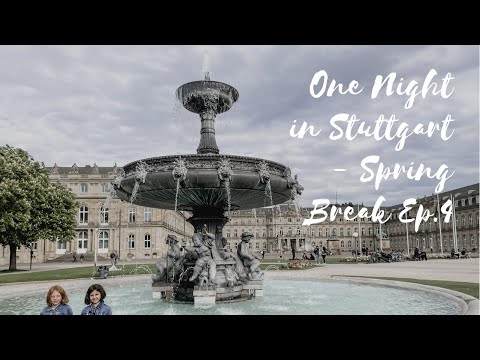 Overnight Trip to Stuttgart, Germany 🇩🇪 I Spring Break - Ep. 4