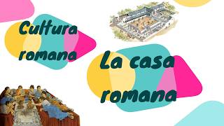 Cultura romana - La casa romana