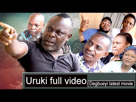 Uruki full video, Degbueyi Oviahon latest movie Dec. 2019