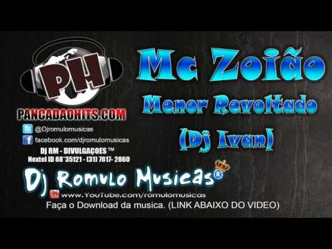 Mc Zoião   Menor Revoltado Dj Ivan   www PANCADAOHITS com