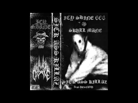 ICY SHINE 666 X SKULL MANE - SICK ASS KILLAZ (prod. DESIXVD)