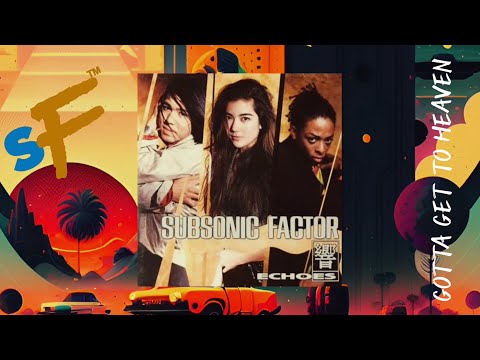 SUBSONIC FACTOR - GOTTA GET TO HEAVEN (Official Audio)