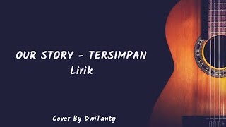 Download lagu Akankah kau merasakan || TERSIMPAN - OUR STORY cover by DwiTanty (lirik) mp3