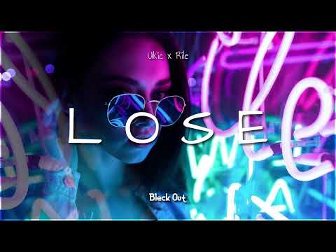 Ukic x Rile - Lose (0fficial Audio) 2K23