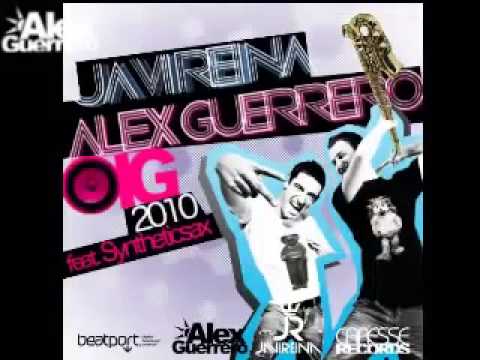 Alex Guerrero & Javi Reina ft. Syntheticsax - Oig 2010 (Original Mix)(240p_H.264-AAC)