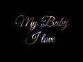 My Baby I Love Your Voice Song