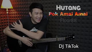 Download lagu Pok amai amai (DJ TikTok) Floor88 - Hutang - Nathan Fingerstyle mp3