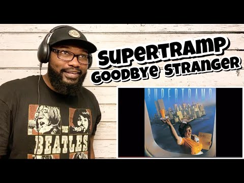 Supertramp - Goodbye Stranger | REACTION